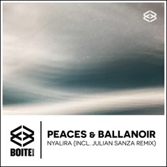 [BM038] PEACES & BALLANOIR  - Nyalira (JULIAN SANZA REMIX)