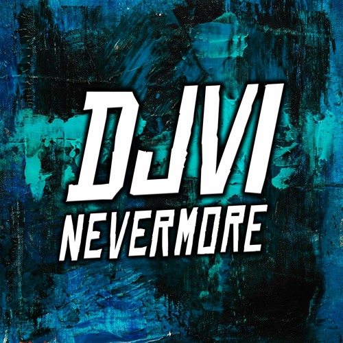 DJVI - Nevermore [Free Download in Description]