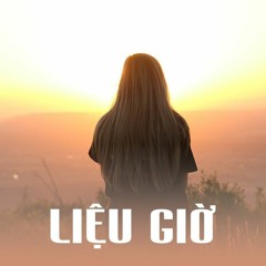 RamC&B - 2T - LIỆU GIỜ - (Cover)