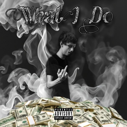 What I Do (Prod by. Lord Syko)