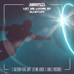 GU:STUFF - Let Me Loose (feat. Jay T)