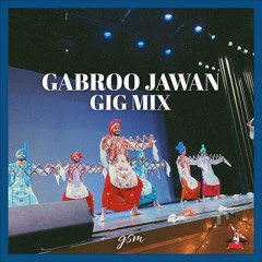 Gabroo Jawan Gig Mix