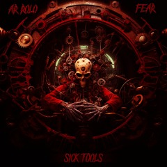 AR Rolo X FEAR - Sick Tools [FREE DL]