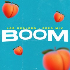 Los Dealers x Pepo Mix - Boom