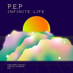 P.E.P - Infinite Life