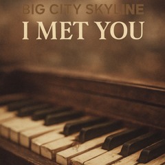 I met you
