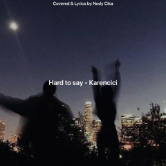 Hard to say Covered by 노디시카 Nody Cika