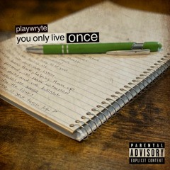 You Only Live Once