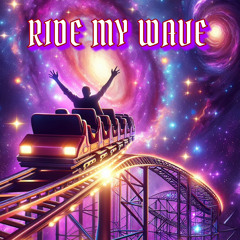 Ride My Wave