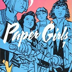 ✔️ [PDF] Download Paper Girls Volume 1 (Paper Girls, 1) by  Brian K Vaughan,Cliff Chiang,Jared K