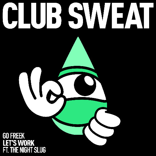 Go Freek - Lets Work (ft. The Night Slug) [Radio Edit]