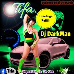 TIFA GREETINGS REMIX 2024 DJ DARKMAN