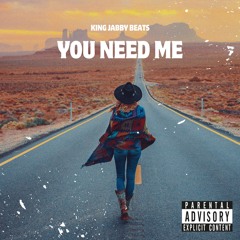 King Jabby Beats - You Need Me