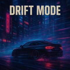 Drift Mode