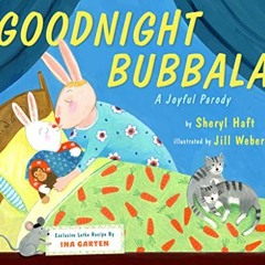 [Access] EPUB 📥 Goodnight Bubbala by  Sheryl Haft,Jill Weber,Ina Garten [PDF EBOOK E