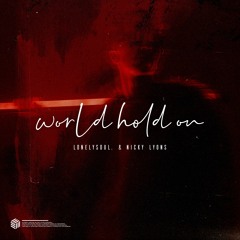 Lonelysoul. & Nicky Lyons - World, Hold On