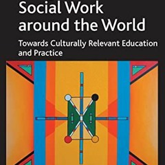 VIEW [EPUB KINDLE PDF EBOOK] Indigenous Social Work around the World: Towards Culturally Relevant Ed