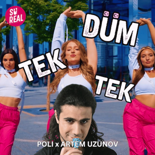 DUM TEK TEK - Poli x Artem Uzunov (Su Real Blend)