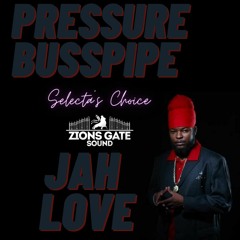 "JAH LOVE" Pressure Busspipe Selecta's Choice Mixtape 60 Songs DJ ELEMENT @zionsgatesound