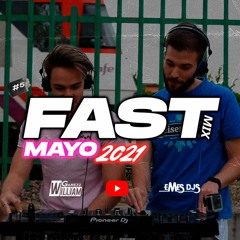 FAST MIX #5 | SESION MAYO 2021 | WILLIAM GAREZZ & EMES DJS | PARTE 2 | LEER DESCRIPCIÓN