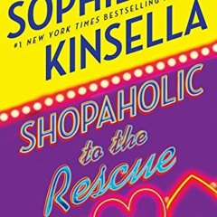 Get EPUB KINDLE PDF EBOOK Shopaholic to the Rescue: A Novel by  Sophie Kinsella 🎯