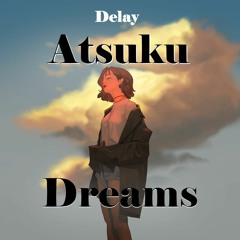 Atsuku Dreams