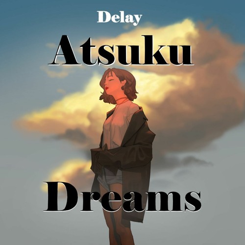 Atsuku Dreams