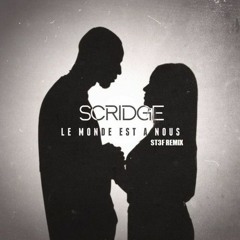 Scridge - Le Monde Est A Nous (ST3F Remix)