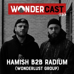 Wondercast 033 w/ Hamish b2b RADIUM