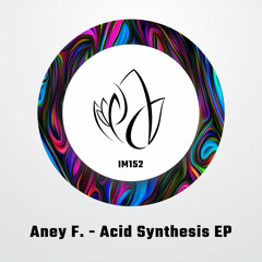 Aney F. - Acid Synthesis (Original Mix) - Innocent Music