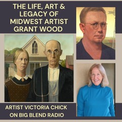 Victoria Chick - The Life, Art & Legacy of Grant Wood