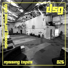 Missing Tapes 026 : DSG