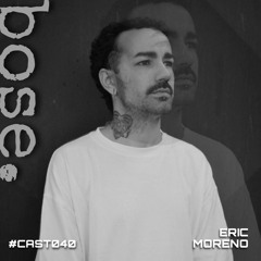 #CAST040 - ERIC MORENO