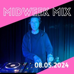 Midweek Mix 08th May 2024