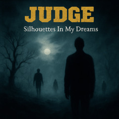 Silhouettes In  My Dreams