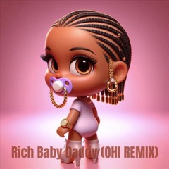 Rich Baby Daddy (OHI Remix)