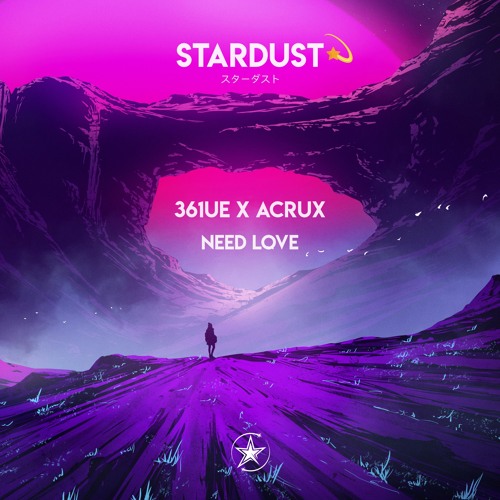361ue X Acrux - Need Love