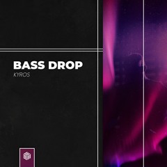 Kyros - Bass Drop