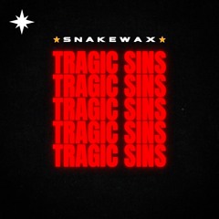 SNAKEWAX - Tragic Sins.wav
