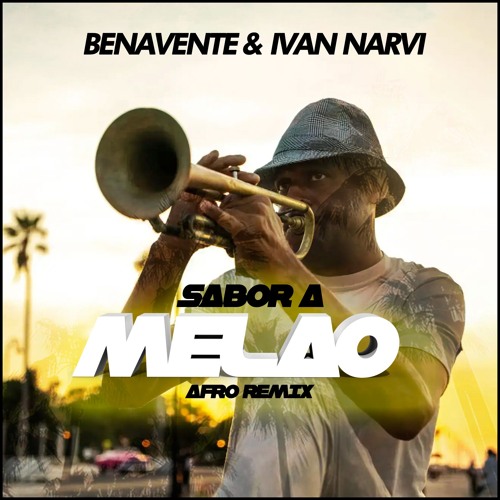 Andy Montañez, Daddy Yankee - Sabor A Melao (Benavente & Ivan Narvi Afro Remix)
