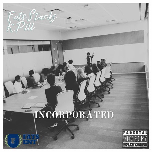 K Pill & Fats Stacks - Incorporated(Feat. King Sleeze, Chedda Moe)