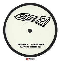 Zac Samuel, Chloe Rose - Dancing With Fire
