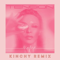 Kylie Minogue - Tension (Kinchy Remix)