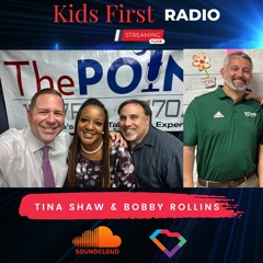 Kids First Radio - Tina Shaw & Bobby Rollins