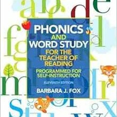 [GET] PDF 🧡 Phonics and Word Study for the Teacher of Reading: Programmed for Self-I