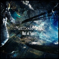MazzodeLLic - Out Of Space (Original Mix)
