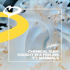 Chemical Surf - Caught In A Feeling feat. Mammals