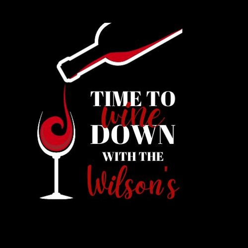Stream episode Wine Down with the WilsonsEp. 1 A fulfilling love life