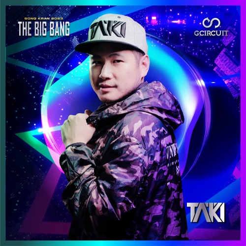 EP045 : DJ TAKI - GCIRCUIT Songkran 2023 The Big Bang (Official Promo Podcast)