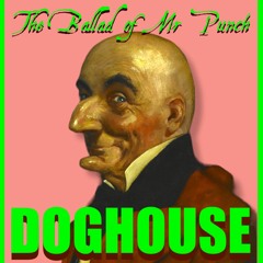 DOGHOUSE - The Ballad Of Mr. Punch
